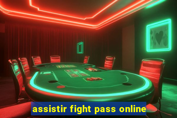 assistir fight pass online